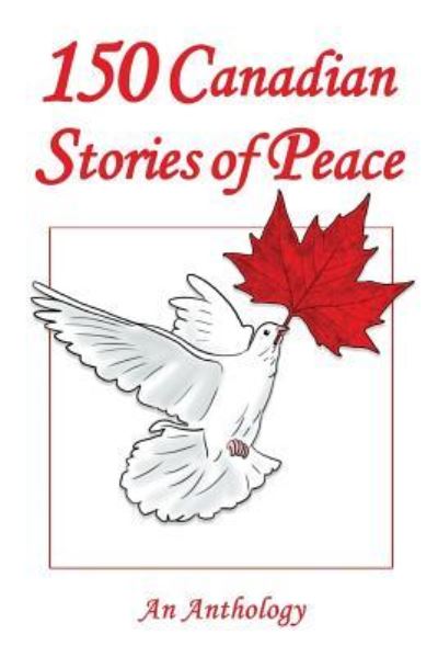 Cover for Mony Dojeiji · 150 Canadian Stories of Peace (Paperback Book) (2017)