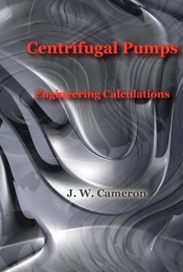 Cover for J W Cameron · Centrifugal Pumps-engineering Calculations (Hardcover Book) (2003)