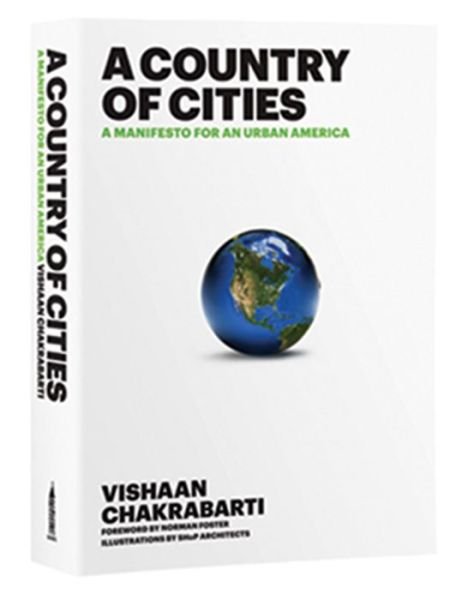 Cover for Vishaan Chakrabarti · A Country of Cities: A Manifesto for an Urban America (Inbunden Bok) (2013)