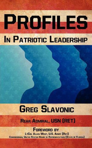 Cover for Greg Slavonic · Profiles in Patriotic Leadership (Paperback Book) (2012)