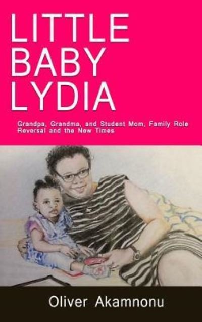 Cover for Oliver Osita Akamnonu · Little Baby Lydia (Hardcover Book) (2018)