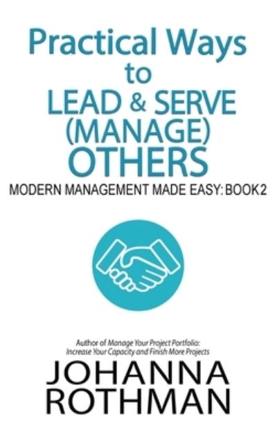 Cover for Rothman · Practical Ways to Lead &amp; Serve (Manage) Others (Hardcover Book) (2020)