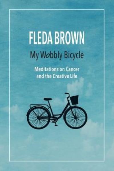 Cover for Fleda Brown · My Wobbly Bicycle (Paperback Bog) (2016)