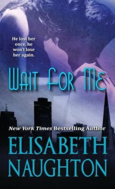 Cover for Elisabeth Naughton · Wait For Me (Paperback Book) (2019)