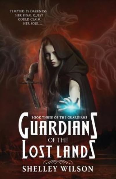 Cover for Shelley Wilson · Guardians of the Lost Lands (Paperback Book) (2016)