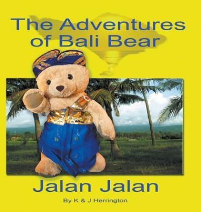Cover for Kim Herrington · The Adventures of Bali Bear (Hardcover bog) (2017)