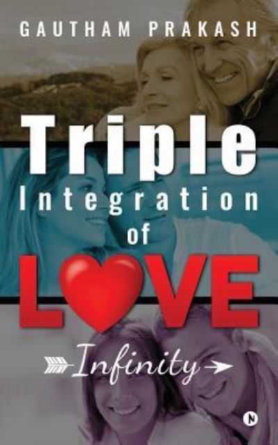 Cover for Gautham Prakash · Triple Integration of Love (Paperback Book) (2016)