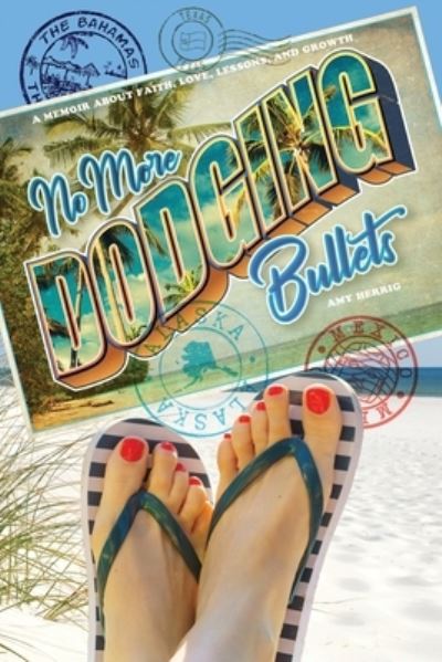 Cover for Amy Herrig · No More Dodging Bullets (Paperback Book) (2019)