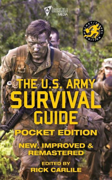 The US Army Survival Guide - Pocket Edition: New, Improved and Remastered - Carlile Military Library - U S Army - Livros - Carlile Media - 9781949117172 - 28 de abril de 2020