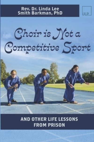 Cover for Linda Barkman · Choir Is Not a Competitive Sport (Book) (2022)