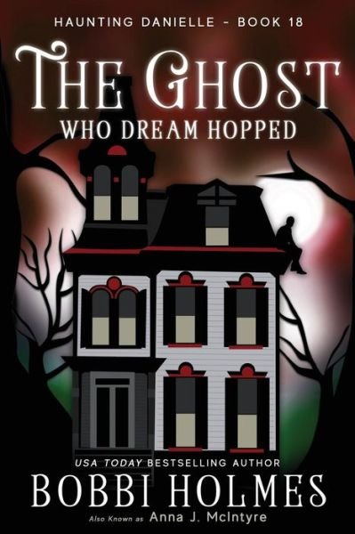 Cover for Bobbi Holmes · The Ghost Who Dream Hopped - Haunting Danielle (Paperback Book) (2018)