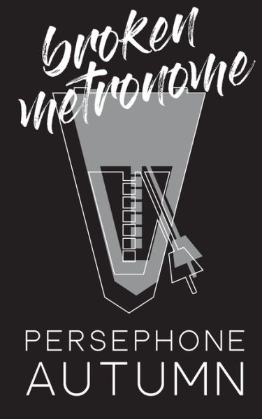 Cover for Persephone Autumn · Broken Metronome (Paperback Book) (2021)