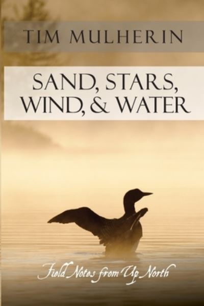 Sand, Stars, Wind, & Water - Tim Mulherin - Books - Mission Point Press - 9781954786172 - June 3, 2021