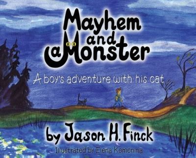 Cover for Jason H. Finck · Mayhem and a Monster (Book) (2023)