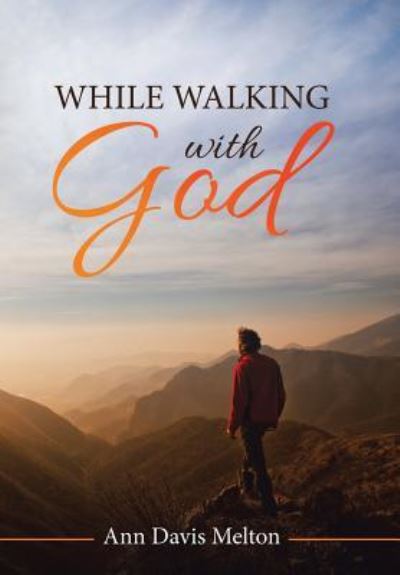 Cover for Ann Davis Melton · While Walking with God (Hardcover Book) (2018)