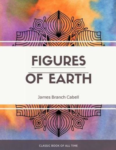 Cover for James Branch Cabell · Figures of Earth (Taschenbuch) (2017)