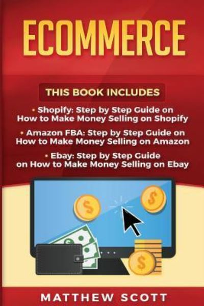 Ecommerce - Matthew Scott - Books - Createspace Independent Publishing Platf - 9781974304172 - August 5, 2017