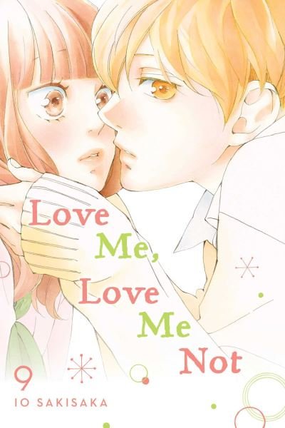Love Me, Love Me Not, Vol. 9 - Love Me, Love Me Not - Io Sakisaka - Kirjat - Viz Media, Subs. of Shogakukan Inc - 9781974713172 - torstai 19. elokuuta 2021