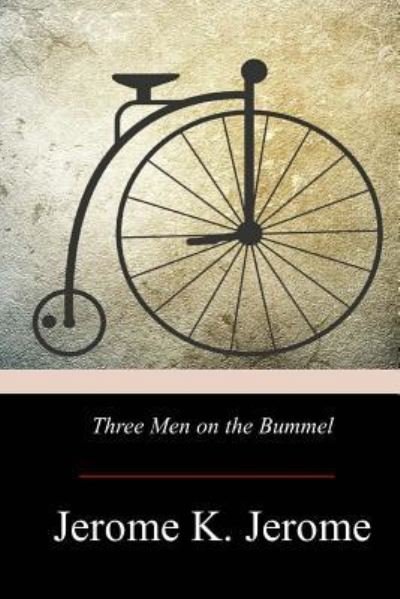 Cover for Jerome K Jerome · Three Men on the Bummel (Taschenbuch) (2017)