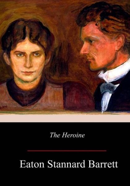 Cover for Eaton Stannard Barrett · The Heroine (Taschenbuch) (2017)
