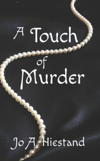 Cover for Jo A Hiestand · A Touch of Murder (Pocketbok) (2018)