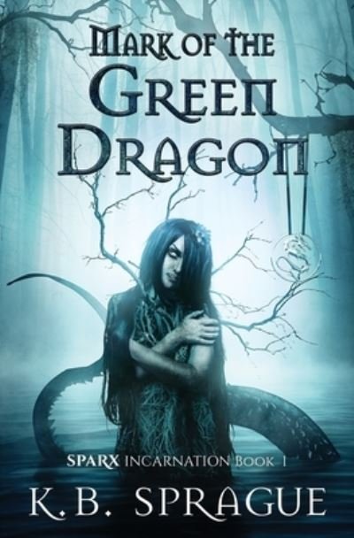 Cover for K B Sprague · Mark of the Green Dragon (Pocketbok) (2020)