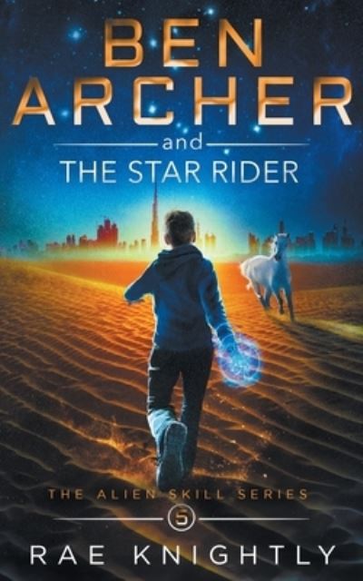 Cover for Rae Knightly · Ben Archer and the Star Rider (The Alien Skill Series, Book 5) - Alien Skill (Pocketbok) (2020)