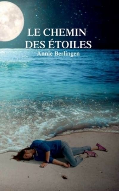 Cover for Annie Berlingen · Le Chemin Des Etoiles (Pocketbok) (2022)