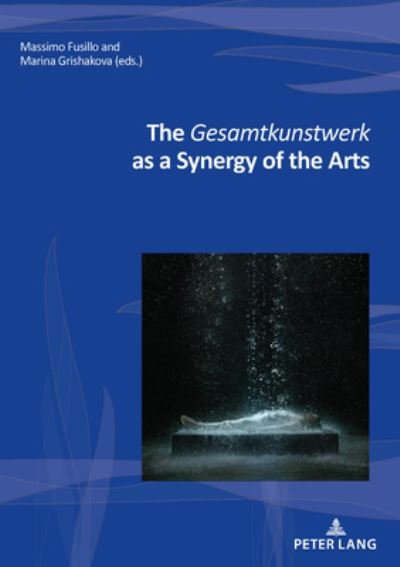 Cover for The Gesamtkunstwerk as a Synergy of the Arts - Nouvelle Poetique Comparatiste - New Comparative Poetics (Paperback Bog) [New edition] (2020)