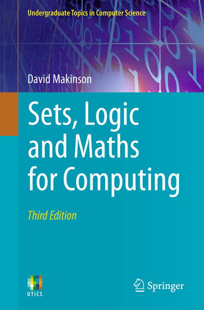 Cover for David Makinson · Sets, Logic and Maths for Computing - Undergraduate Topics in Computer Science (Pocketbok) [3rd ed. 2020 edition] (2020)