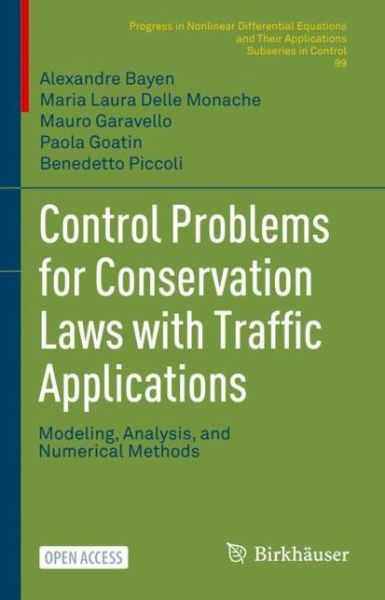 Cover for Alexandre Bayen · Control Problems for Conservation Laws with Traffic Applications: Modeling, Analysis, and Numerical Methods - PNLDE Subseries in Control (Paperback Book) [1st ed. 2022 edition] (2022)