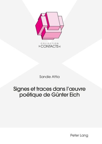 Cover for Sandie Attia · Signes Et Traces Dans l'Oeuvre Poetique de Gunter Eich - Contacts (Paperback Book) (2017)
