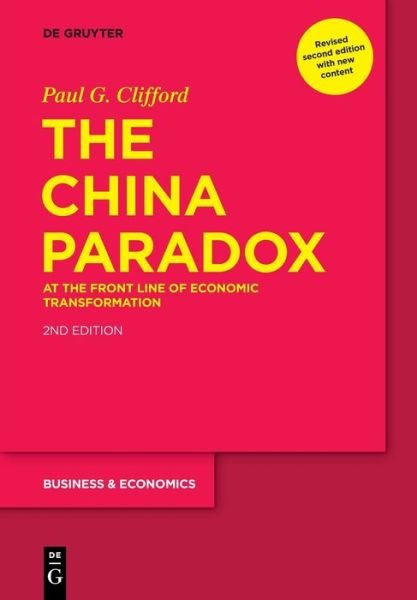 The China Paradox: At the Front Line of Economic Transformation - Paul G. Clifford - Livres - De Gruyter - 9783110724172 - 6 décembre 2021