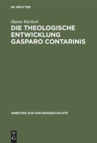 Cover for Hanns Ruckert · Die theologische Entwicklung Gasparo Contarinis (Gebundenes Buch) (1926)