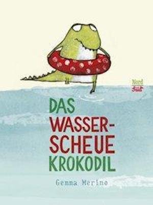 Merino · Das Wasserscheue Krokodil (Book) (2024)