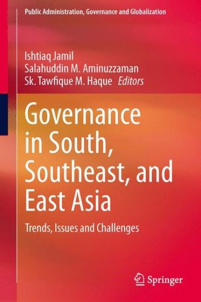 Cover for Ishtiaq Jamil · Governance in South, Southeast, and East Asia: Trends, Issues and Challenges - Public Administration, Governance and Globalization (Hardcover bog) [2015 edition] (2015)