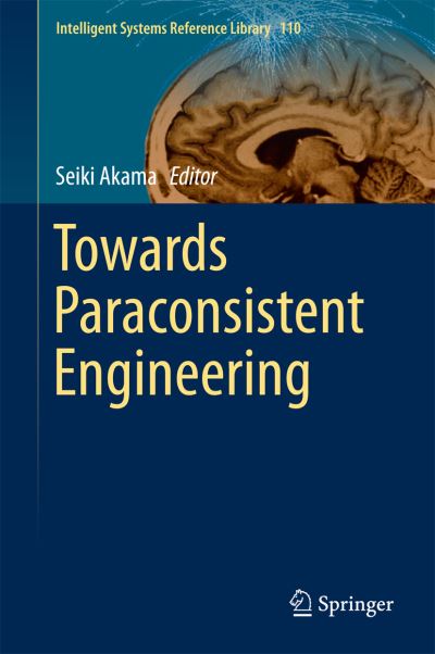 Towards Paraconsistent Engineering - Intelligent Systems Reference Library -  - Libros - Springer International Publishing AG - 9783319404172 - 2 de agosto de 2016