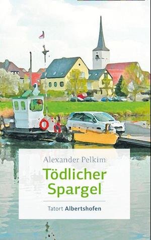 Cover for Alexander Pelkim · Tödlicher Spargel (Pocketbok) (2021)