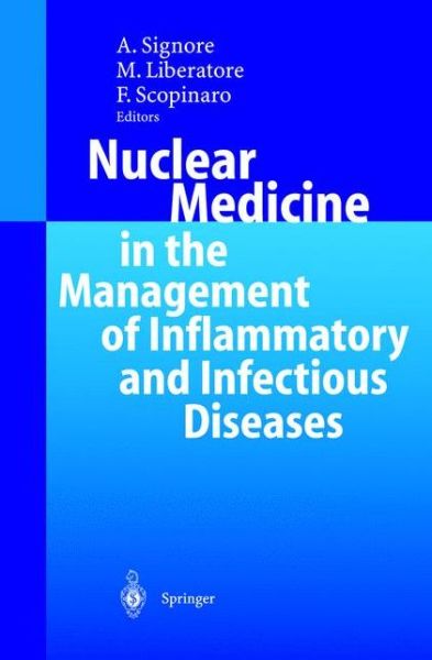 Cover for A Signore · Nuclear Medicine in the Management of Inflammatory and Infectious Diseases (Hardcover Book) [2003 edition] (2003)