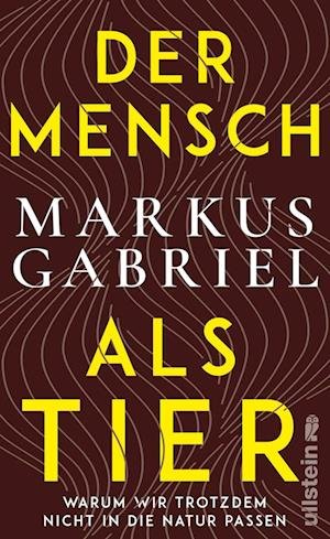 Cover for Markus Gabriel · Der Mensch als Tier (Book) (2022)