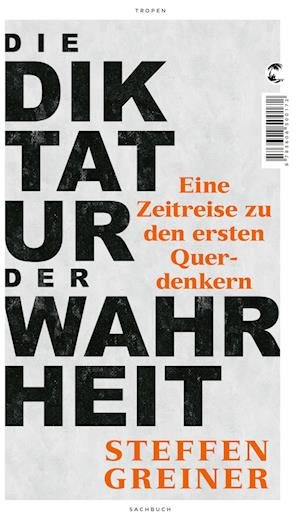 Cover for Steffen Greiner · Die Diktatur der Wahrheit (Hardcover Book) (2022)