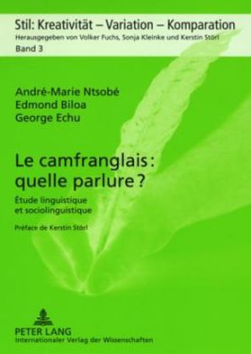 Cover for Ntsobe Andre-Marie Ntsobe · Le camfranglais : quelle parlure ?: Etude linguistique et sociolingustique (Paperback Book) (2008)