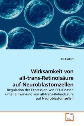 Wirksamkeit von all-trans-Retin - Suckert - Books -  - 9783639191172 - 