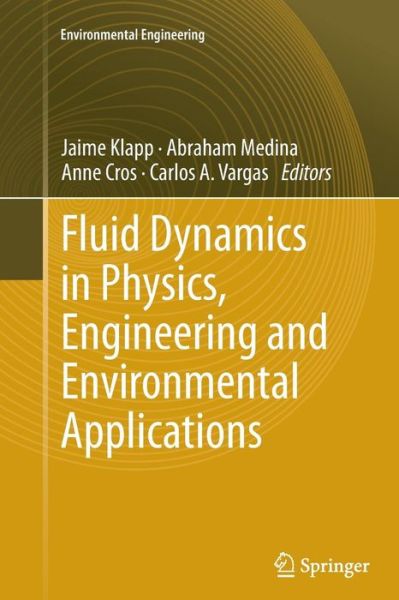 Cover for Klapp  Jaime · Fluid Dynamics in Physics, Engineering and Environmental Applications - Environmental Engineering (Paperback Book) [2013 edition] (2014)