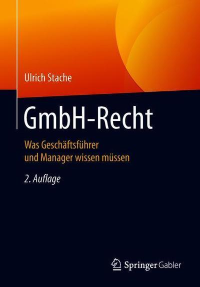 Cover for Ulrich Stache · Gmbh-Recht: Was Geschaftsfuhrer Und Manager Wissen Mussen (Paperback Book) [2nd 2., Vollst. Aktualisierte Aufl. 2018 edition] (2018)