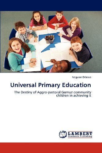 Cover for Negusie Dibissa · Universal Primary Education: the Destiny of Aggro-pastoral Gumuz Community Children in Achieving It (Paperback Bog) (2012)