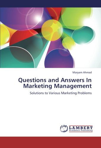 Cover for Maryam Ahmad · Questions and Answers in Marketing Management: Solutions to Various Marketing Problems (Paperback Book) (2012)