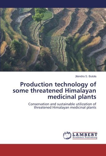 Cover for Jitendra S. Butola · Production Technology of Some Threatened Himalayan Medicinal Plants: Conservation and Sustainable Utilization of Threatened Himalayan Medicinal Plants (Paperback Bog) (2013)