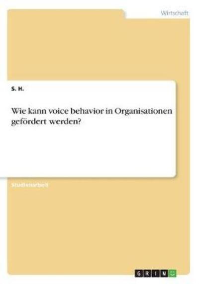 Cover for H. · Wie kann voice behavior in Organisat (Book)