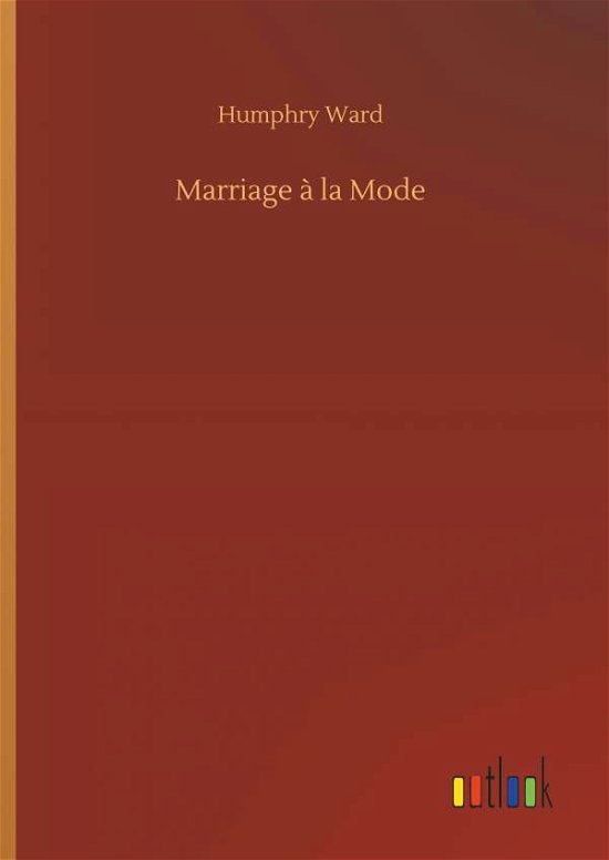 Cover for Ward · Marriage à la Mode (Buch) (2018)